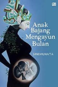 Anak Bajang Mengayun Bulan