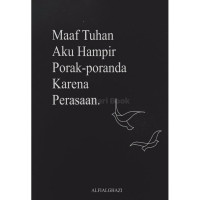 Maaf Tuhan, AKu Hampir Porak Poranda Karena Perasaan