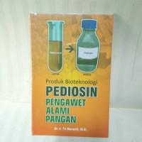 Produk Bioteknologi Pediosin Pengawet Alami Pangan