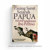 Pasang Surut Sejarah Papua dalam Pangkuan Ibu Pertiwi