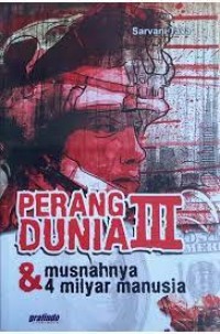 Perang Dunia III dan Musnahnya 4 Milyar Manusia