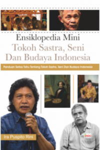 Ensiklopedia Mini Tokoh Sastra Seni dan Budaya Nasional