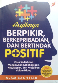 Asyiknya Berpikir Berkepribadian dan Bertindak Positif