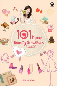 101 Kpop Beauty & Fashion Guide