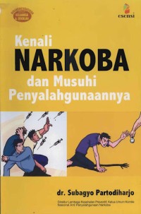 Kenali Narkoba dan Musuhi Penyalahgunaannya