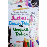 Panduan Lengkap Dasar-dasar Membuat Ilustrasi Desain Pola dan Menjahit Bahan