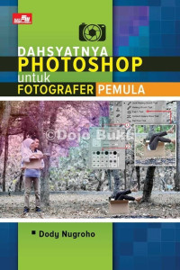 Dasyatnya Photoshop untuk Fotografer Pemula