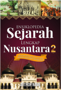 Ensiklopedia Sejarah Lengkap Nusantara 2