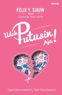Udah Putusin Aja