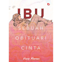 Ibu Sebuah Obituari Cinta