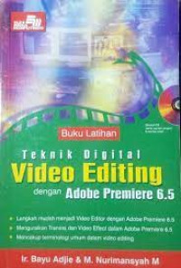 Buku Latihan Teknik Digital Video Editing dengan Adobe Premiere 6.5