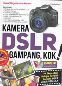 Image of Kamera DSLR Itu Gampang, Kok!