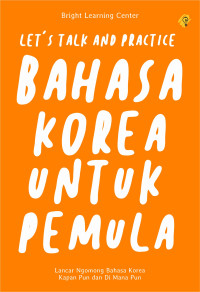 Let's Talk And Practise Bahasa Korea Untuk Pemula