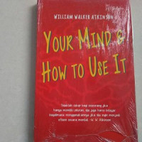 Your Mind & How To Use It