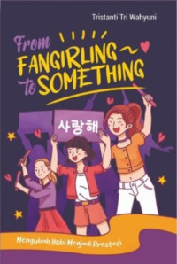 From Fangirling to Something