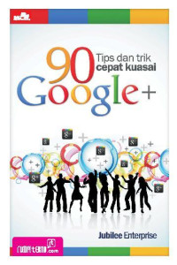 90 Tips dan Trik Cepat Kuasai Google+