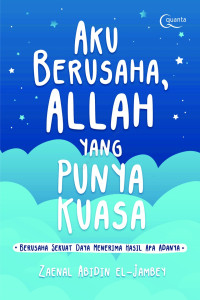 Aku Berusaha Allah Yang Punya Kuasa