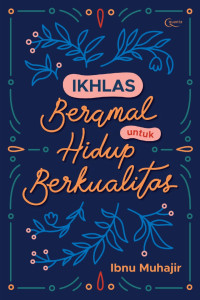 Iklhas Beramal untuk Hidup Berkualitas