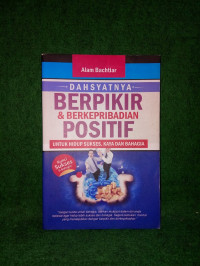 Dasyatnya Berpikir & Berkepribadian Positif