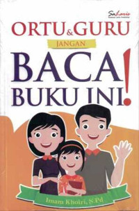 Ortu & Guru Jangan Baca Buku Ini!