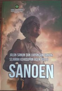 Jalan Sanun dan Lapangan Sanun : Sejarah Kehidupan Agen Polisi Sanoen