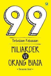99 Perbedaan Kebiasaan Miliarder VS Orang Biasa