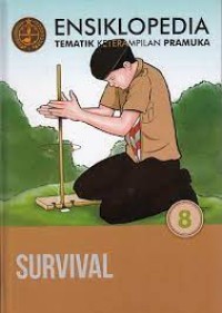 Ensiklopedia Tematik Keterampilan Pramuka Survival