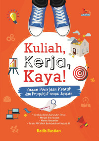 Kuliah, Kerja, Kaya !