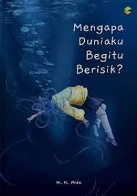 Mengapa Duniaku Begitu Berisik?