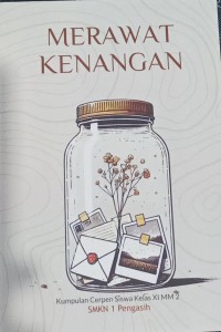 Merawat Kenangan : Kumpulan Cerpen Siswa Kelas XI MM 2