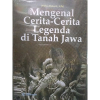 Mengenal Cerita-Cerita Legenda di Tanah Jawa