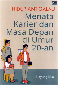 Hidup Anti Galau Menata Karier dan Masa Depan di Umur 20-an