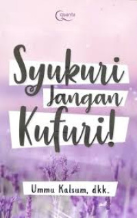 Syukuri Jangan Kufuri!