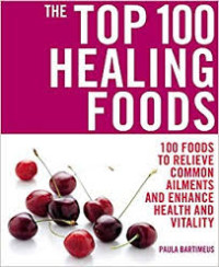 The Top 100 Healing Foods