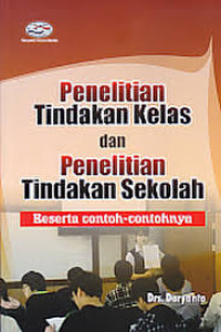 Penelitian Tindakan Kelas dan Penelitian Tindakan Sekolah