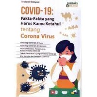 Covid -19 : Fakta-Fakta yang Harus Kamu Ketahui tentang Corona Virus