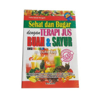 Sehat dan Bugar dengan Terapi Jus Buah dan Sayur