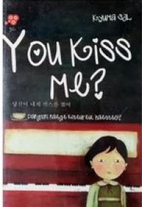 Image of You Kiss Me